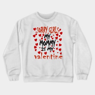 Mommy is my Valentine Crewneck Sweatshirt